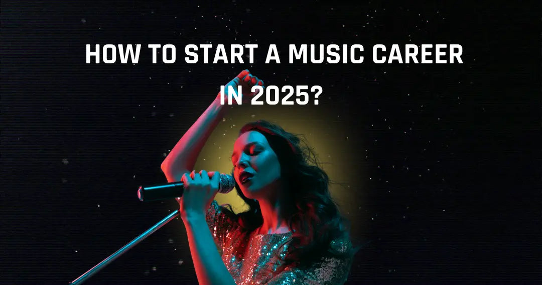 Start a Music Career in 2025