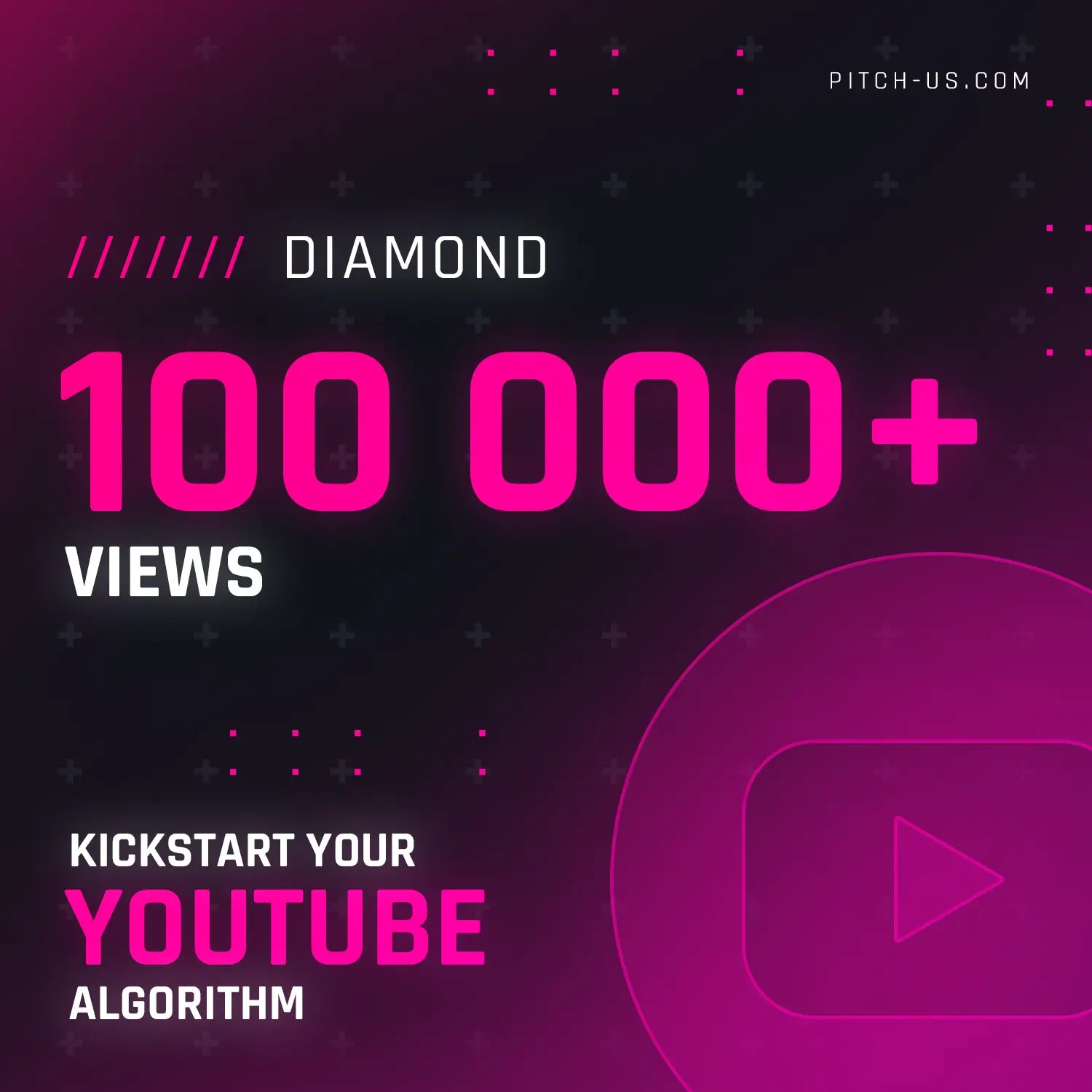 Diamond · 100 000 + YouTube Ad Views Pitch-Us