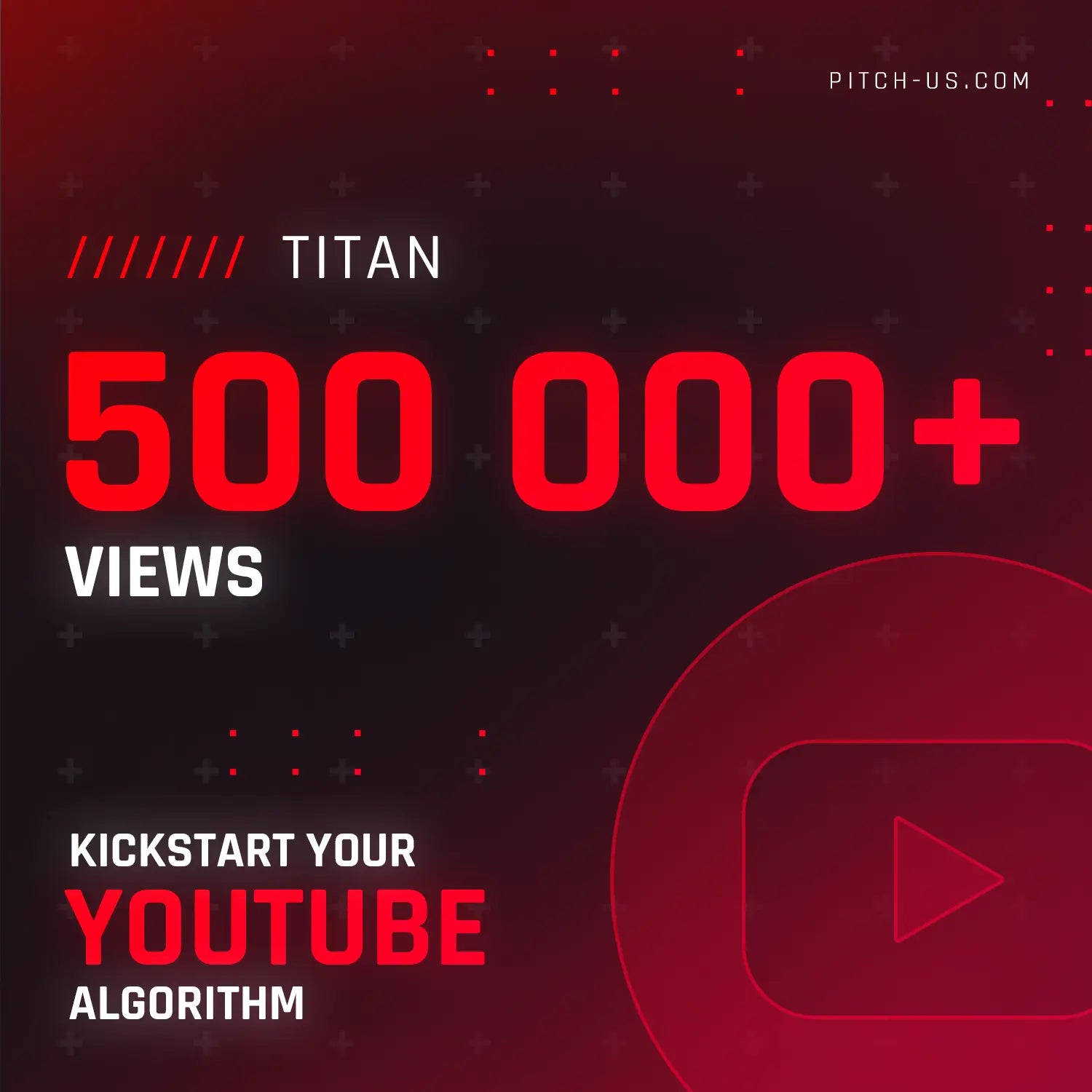 Titan · 500 000 + YouTube Ad Views Pitch-Us